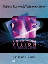 2007 National Radiologic Technology Week Poster National Radiologic Technology Week® Poster 2007