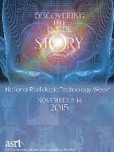 2015 National Radiologic Technology Week Poster National Radiologic Technology Week® Poster 2015